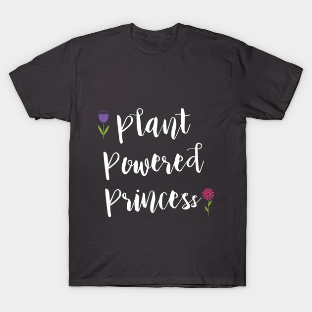 Plant Powered Princess T-Shirt by Philharmagicalshop